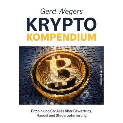 Gerd Wegers Krypto-Kompendium, Gebundene Ausgabe von Gerd Weger, Börsenbuchverlag, 978-3-86470-957-9