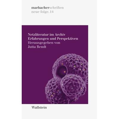 Netzliteratur im Archiv, Taschenbuch von , Wallstein Verlag, 978-3-8353-1999-8