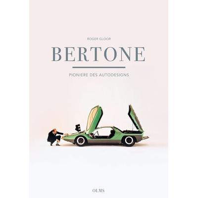 Bertone – Pioniere des Autodesigns, Gebundene Ausgabe von Roger Gloor, Olms Presse, 978-3-7582-0238-4