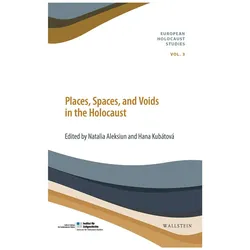 Places, Spaces, and Voids in the Holocaust, Fachbücher von Natalia Aleksiun, Hana Kubátová