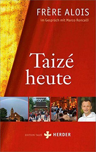 Alois (Frère) - Taizé heute: Frère Alois im Gespräch mit Marco Roncalli - Preis vom 30.09.2026 09:01:18 h