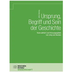 Ursprung, Begriff und Sein der Geschichte, Fachbücher von Jörg van Norden, John Hennig