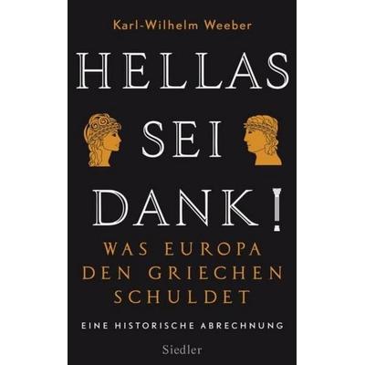 Hellas sei Dank!, Gebundene Ausgabe von Karl-Wilhelm Weeber, Siedler, W J