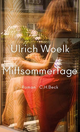 Ulrich Woelk - Mittsommertage: Roman - Preis vom 12.10.2026 11:37:12 h