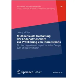 Multisensuale Gestaltung der Ladenatmosphäre zur Profilierung von Store Brands, Fachbücher von Jenny Müller