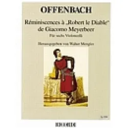 Reminiscences a Robert le Diable de Giacomo Meyerbeer pour 6 violoncelli, partition et parties, Fachbücher von Jacques Offenbach