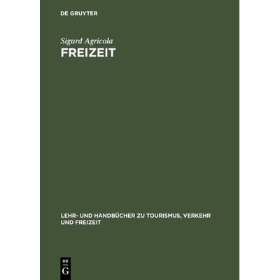 Freizeit, Gebundene Ausgabe von Sigurd Agricola, De Gruyter Oldenbourg, 978-3-486-25615-4