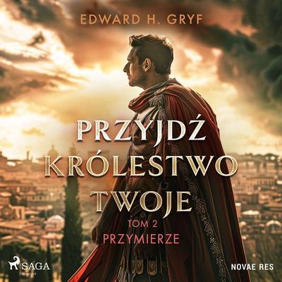 Przyjdź królestwo twoje. Tom II - Przymierze - Edward H. Gryf, Audio, 9788727047072