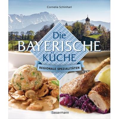 Die bayerische Küche, Taschenbuch von Cornelia Schinharl, Bassermann, 978-3-8094-4991-1