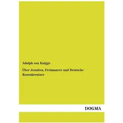 Über Jesuiten, Freimaurer und Deutsche Rosenkreutzer, Fachbücher von Adolph von Knigge