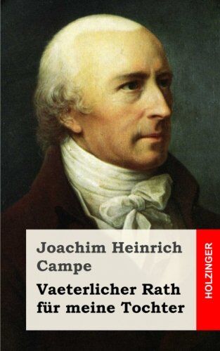 Campe, Joachim Heinrich - Vaeterlicher Rath für meine Tochter - Preis vom 11.10.2026 15:43:13 h