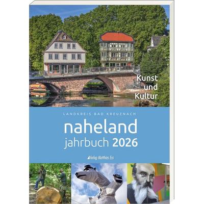 Naheland-Jahrbuch 2026 des Landkreises Bad Kreuznach, Taschenbuch von Kreisverwaltung Bad Kreuznach, Ess, Matthias, 978-3-945676-97-4