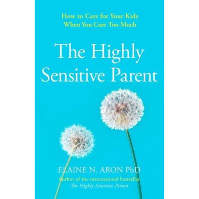 The Highly Sensitive Parent, Taschenbuch von Elaine N. Aron, HarperCollins, 978-0-00-837653-6
