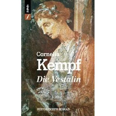 Die Vestalin, Taschenbuch von Cornelia Kempf, Kameru Verlag, 978-3-906739-28-1