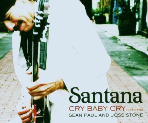 Santana Feat.Paul, Sean & Stone, Joss - Cry Baby Cry - Preis vom 09.10.2026 07:28:09 h
