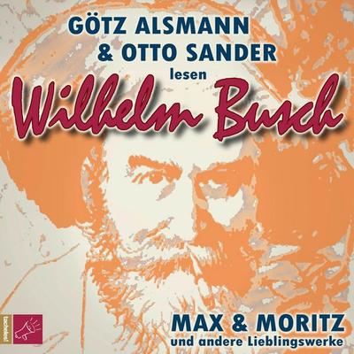 Max und Moritz und andere Lieblingswerke von Wilhelm Busch - Wilhelm Busch, Audio, 9783864842238