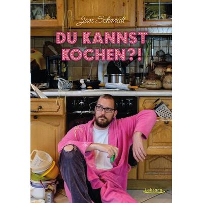 Du kannst kochen?!, Paperback von Schmidt Jan, Lektora, 978-3-95461-239-0