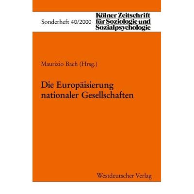 Die Europäisierung Nationaler Gesellschaften, Taschenbuch von Maurizio Bach, VS Verlag für Sozialwissenschaften, 978-3-531-13591-5
