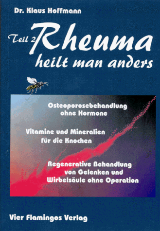 Klaus-Ulrich Hoffmann - Rheuma heilt man anders, Tl.2: Osteoporosebehandlung ohne Hormone. Vitamine und Mineralien für die Knochen. Regenerative Behandlung von Wirbelsäule und Gelenken ohne Operation: TEIL II - Preis vom 13.10.2026 11:25:28 h
