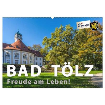 Bad Tölz - Freude am Leben! (Wandkalender 2026 DIN A2 quer), CALVENDO Monatskalender