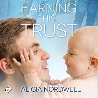Earning His Trust (Unabridged) - Alicia Nordwell, Audio, 4071498918883