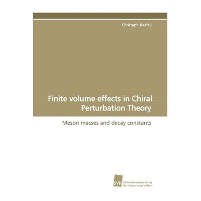 Finite volume effects in Chiral Perturbation Theory, Taschenbuch von Christoph Haefeli, Südwestdeutscher Verlag für Hochschulschriften,