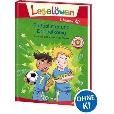 Leselöwen 1. Klasse - Fußballstar und Dribbelkönig, Gebundene Ausgabe von Christian Tielmann, Loewe, 978-3-7432-0828-5