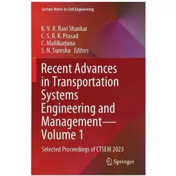 Recent Advances in Transportation Systems Engineering and Management—Volume 1, Fachbücher von C, C. Mallikarjuna, S R K Prasad, C/Mallikarjuna, C. S. R. K. Prasad, S. N. Suresha, K. V. R. Ravi Shankar