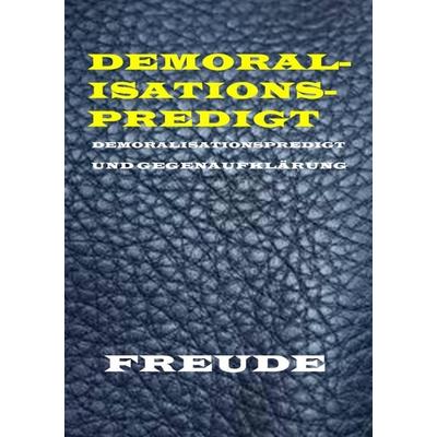 Demoralisationspredigt, Taschenbuch von Manfred H. Freude, Epubli, 978-3-7575-2679-5