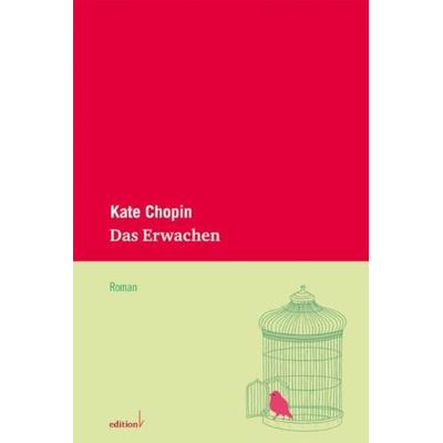 Das Erwachen, Gebundene Ausgabe von Kate Chopin, Edition fünf, 978-3-942374-00-2