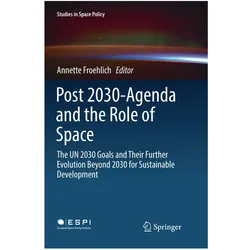 Post 2030-Agenda and the Role of Space, Fachbücher von Annette Froehlich