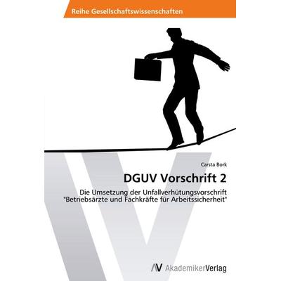 DGUV Vorschrift 2, Taschenbuch von Carsta Bork, AV Akademikerverlag, 978-3-639-46190-9