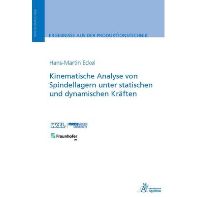 Kinematische Analyse von Spindellagern unter statischen und dynamischen Kräften, Paperback von Hans-Martin Eckel, Apprimus, 978-3-9855522-6-9