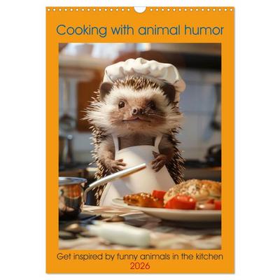Cooking with animal humor (Wall Calendar 2026 DIN A3 portrait), CALVENDO 12 Month Wall Calendar