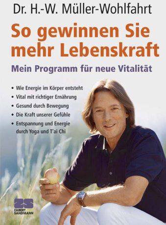 Hans-Wilhelm Müller-Wohlfahrt - So gewinnen Sie mehr Lebenskraft: Mein Programm für neue Vitalität - Preis vom 09.10.2026 07:28:09 h
