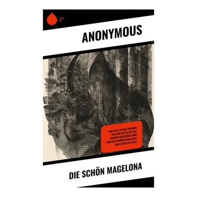 Die Schön Magelona, Taschenbuch von Anonymous, Sharp Ink, 978-80-283-5458-9