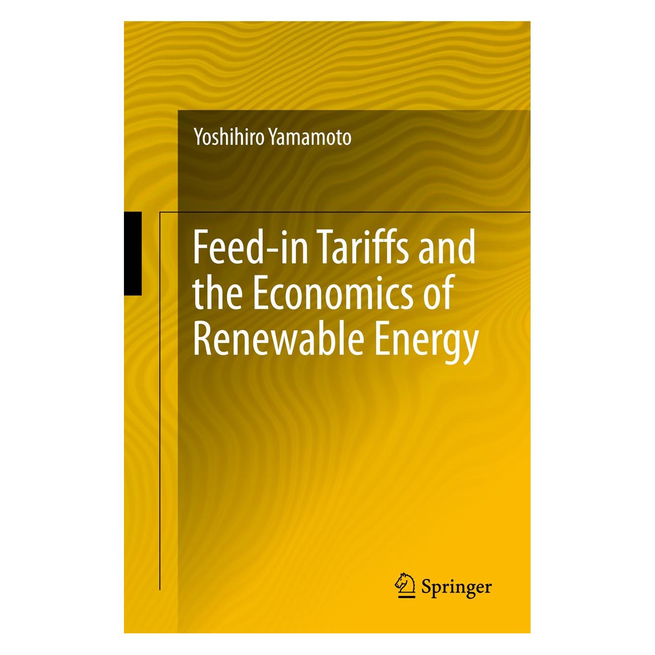 Springer Yamamoto:Feed-in Tariffs and the Econom (9783319768632)