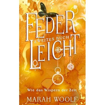 FederLeicht, Taschenbuch von Marah Woolf, BoD – Books on Demand, 978-3-7543-4761-4