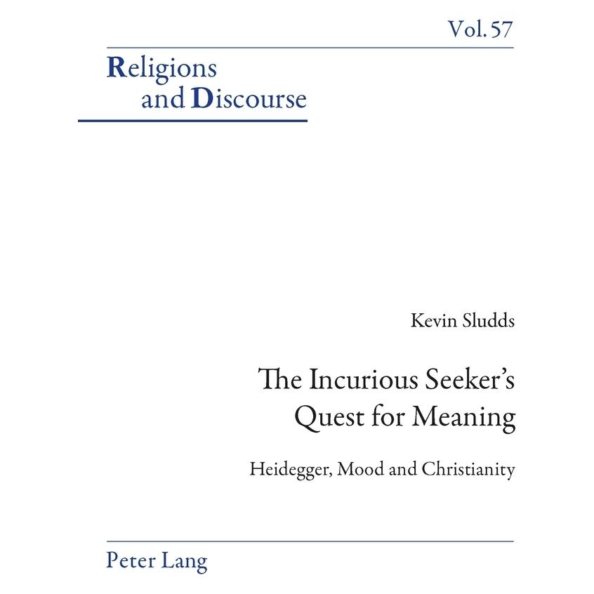 Peter Lang The Incurious Seeker's Quest for Meaning (Englisch, Softcover, Kevin Sludds) (56026427)