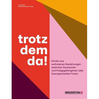 trotzdem da!, Taschenbuch von , Assoziation A, 978-3-86241-515-1