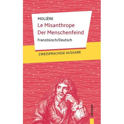 Le Misanthrope / Der Menschenfeind: Molière. Französisch-Deutsch, Taschenbuch von Jean-Baptiste Molière, Aionas Verlag, 978-3-946571-80-3