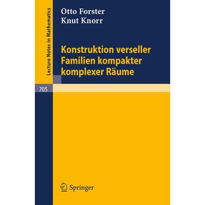 Konstruktion verseller Familien kompakter komplexer Räume, Taschenbuch von Otto Forster,Knut Knorr, Springer Berlin, 978-3-540-09122-6