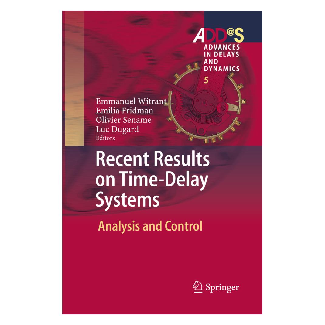 Springer Recent Results on Time-Delay Systems (Englisch, Softcover, Emilia Fridman, Emmanuel Witrant, Luc Dugard, Olivier Sename) (56009221)
