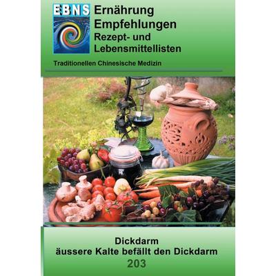 Ernährung - TCM - Dickdarm - äussere Kälte befällt den Dickdarm, Taschenbuch von Josef Miligui, BoD – Books on Demand, 978-3-7431-0028-2