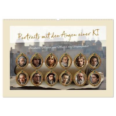 Portraits mit den Augen einer KI (Wandkalender 2027 DIN A2 quer), CALVENDO Monatskalender