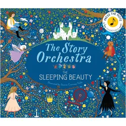 The Story Orchestra: The Sleeping Beauty, Kinderbücher von Jessica Courtney Tickle, Katy Flint