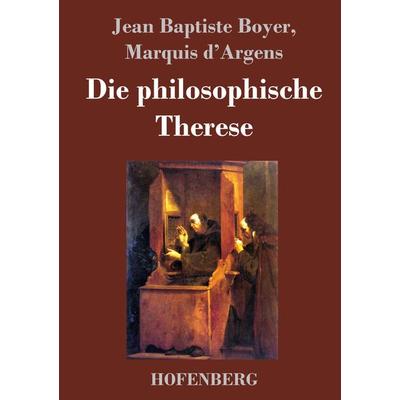 Die philosophische Therese, Gebundene Ausgabe von Jean Baptiste Boyer d'Argens; Hofenberg, 978-3-8430-3337-4