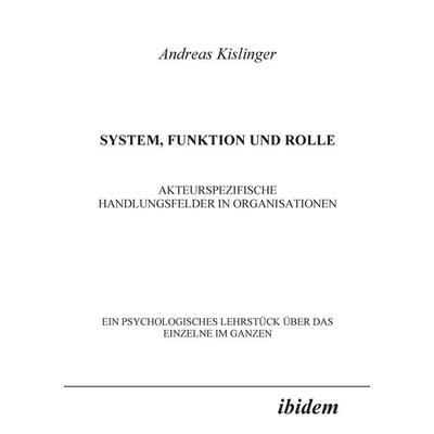 Kislinger, A: System, Funktion und Rolle. Akteurspezifische, Taschenbuch von Andreas Kislinger, Ibidem, 978-3-89821-108-6