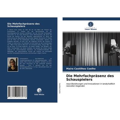 Die Mehrfachpräsenz des Schauspielers, Taschenbuch von Maíra Castilhos Coelho, BoD - Books on Demand, 978-620-3-20807-8