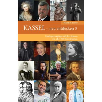 KASSEL – neu entdecken 3, Taschenbuch von Heinrich Lintze, Verlag Winfried Jenior, 978-3-95978-012-4